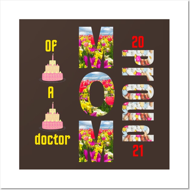 Proud Mom Of A Doctor - gifts Wall Art by ASOR14